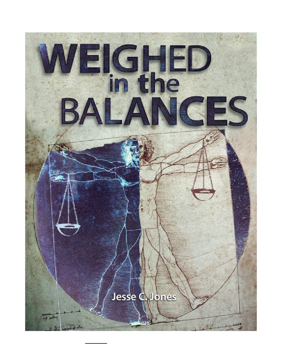 Weighed in the Balances by Jesse C. Jones